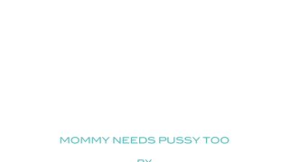 Mommy Needs Pussy Too - Cena4 - 6