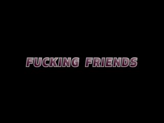 Fucking Friends - Scena1 - 1