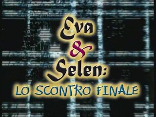 Eva and Selen - Lo Scontro Finale - Escena1 - 1