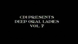 Deep Oral Ladies Vol. 7 - Scene1 - 1
