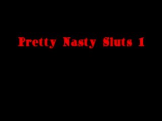Pretty Nasty Sluts 1 - Cena4 - 6