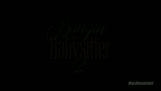 Bangin&#39; The Babysitter 2 - Scène1 - 1