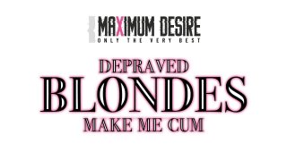 Depraved Blondes Make Me Cum - Scena1 - 1