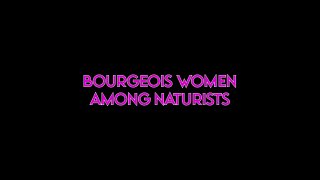 Bourgeois Women Among Naturists - Cena1 - 1