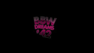 BBW Dreams 42 - Scene1 - 1