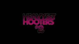 Heavyset Hooters 2 - Scene1 - 1