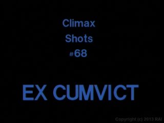 Climax Shots #6: EX Cumvict cum eating sluts! - Szene1 - 1