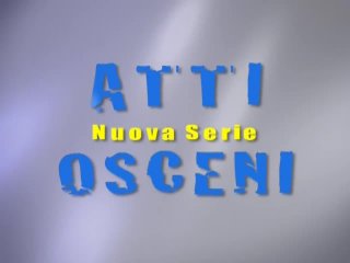 Atti Osceni Nuova Serie - Scena1 - 1