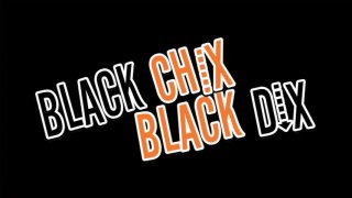 Black Chix Black Dix - Cena1 - 1