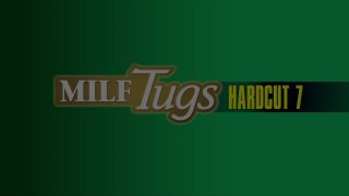 MILF Tugs Hardcut 7 - Scène1 - 1