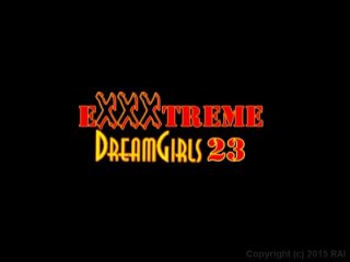 Exxxtreme DreamGirls 23 - Scene1 - 1