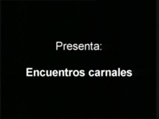 Encuentros Carnales - Scene1 - 1