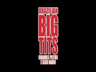 Brazilian Big Tits - Grandes Peitos E Sexo Hard! - Cena1 - 1
