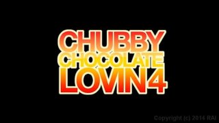 Chubby Chocolate Lovin&#39; 4 - Scène1 - 1