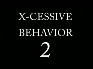 X-Cessive Behavior Number Two - Szene1 - 1