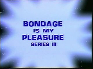 Bondage is My Pleasure Series 3 - Szene1 - 1