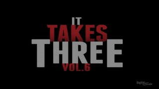 It Takes Three Vol. 6 - Scena1 - 1