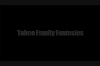 Taboo Family Fantasies - Scène1 - 1