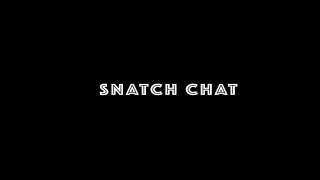 Snatch Chat - Szene1 - 1