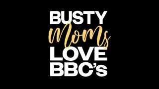 Busty Moms Love BBC&#39;s - Szene1 - 1