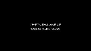 Pleasure Of Doing Business, The - Scène1 - 1