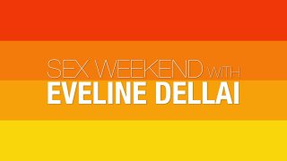 Sex Weekend with Eveline Dellai - Szene1 - 1