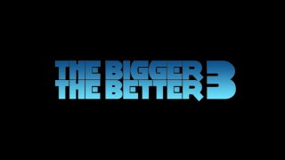 The Bigger The Better #3 (Sensational Video) - Scène1 - 1