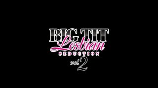 Big Tit Lesbian Seduction Vol. 2 - Scène1 - 1