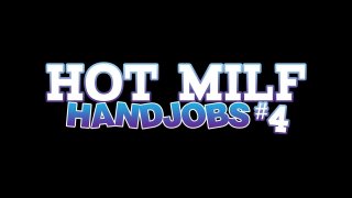 Hot MILF Handjobs #4 - Escena1 - 1