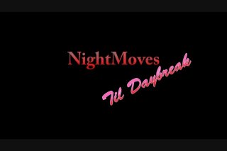 Nightmoves Til&#39; Day Break - Scene1 - 1