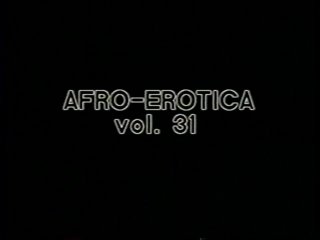 Afro Erotica Volume 31 - Scène1 - 3