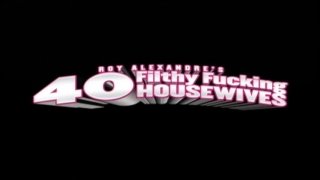 40 Filthy Fucking Housewives - Escena1 - 1