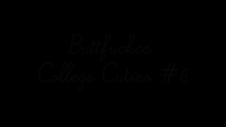 Buttfucked College Cuties 6 - Escena1 - 1