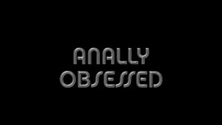 Anally Obsessed - Scene1 - 1