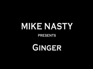 Mike Nasty - Ginger - Szene1 - 1