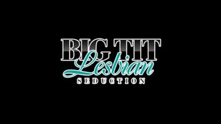 Big Tit Lesbian Seduction - Scena1 - 1