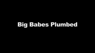 Big Babes Plumbed - Cena1 - 1