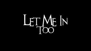 Let Me In Too - Scène2 - 1