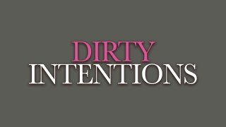 Dirty Intentions - Scène1 - 1