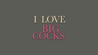 I Love Big Cocks - Escena1 - 1