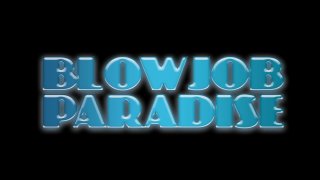 Blowjob Paradise - Scène1 - 1