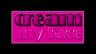 Cream My Face - Scène1 - 1