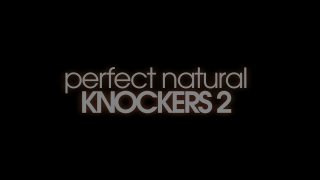 Perfect Natural Knockers 2 - Scène1 - 1