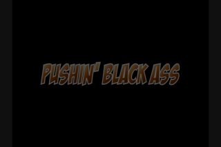 Pushin&#39; Black Ass - Cena1 - 1