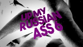 Up My Russian Ass 6 - Scene1 - 1