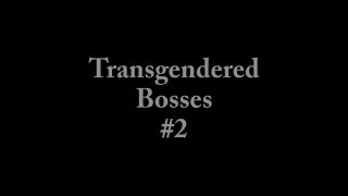 Transgendered Bosses 2 - Scena1 - 1