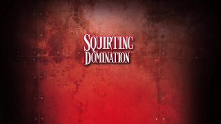 Squirting Domination - Scene4 - 6