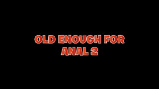 Old Enough For Anal 2 - Scène1 - 1