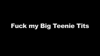 Fuck My Big Teenie Tits - Scene1 - 1