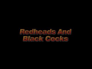 Redheads And Black Cocks - 6 Hours - Cena1 - 1